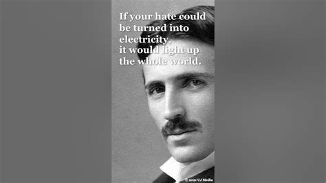 Culture Quotes Nikola Tesla If Your Hate Could Be Turned Into