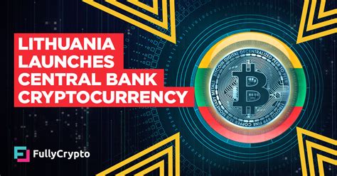 The origins of central bank cryptos: Lithuania Launches Central Bank Cryptocurrency