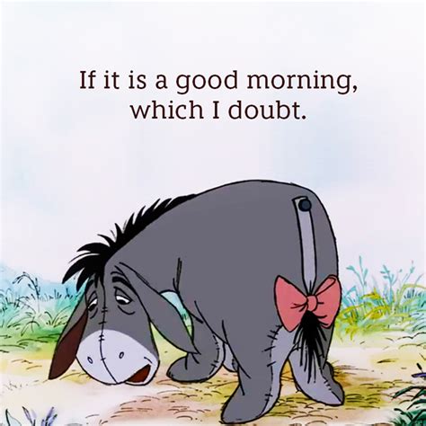 Eeyore is one of the most beloved characters from winnie the pooh. Eore The Donkey Quotes. QuotesGram