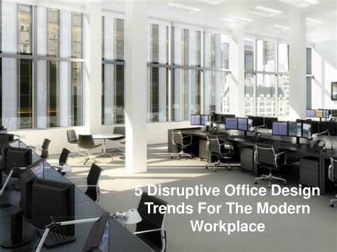 5 Disruptive Office Design Trends For The Modern Workplacepdf Docdroid