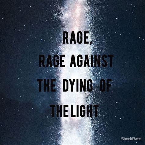 Rage Rage Against The Dying Of The Light Interstellar Posters By