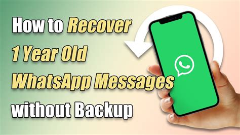 How To Recover 1 Or 4 Year Old Whatsapp Messages Without Backup Youtube