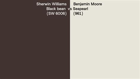 Sherwin Williams Black Bean Sw 6006 Vs Benjamin Moore Seapearl 961