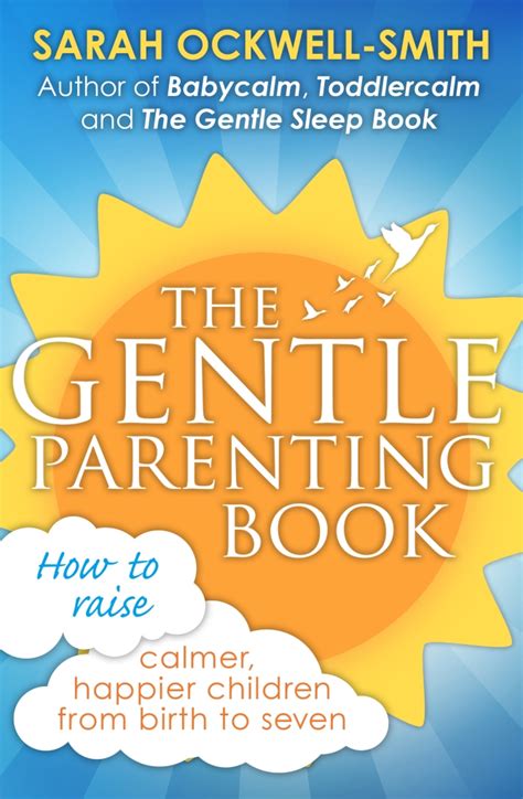 What Is Gentle Parenting And Why Should You Try It Sarah Ockwell Smith