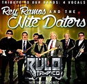 RULO TEXANO: REY RAMOS AND THE NITE DATES - TRIBUTE TO OUR FOUR BANDS ...