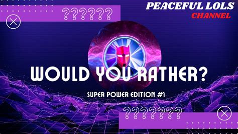 Ultimate Superpower Edition Would You Rather Mind Blowing Choices