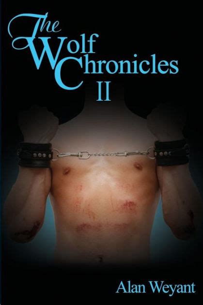 The Wolf Chronicles Ii By Alan Weyant Paperback Barnes And Noble®