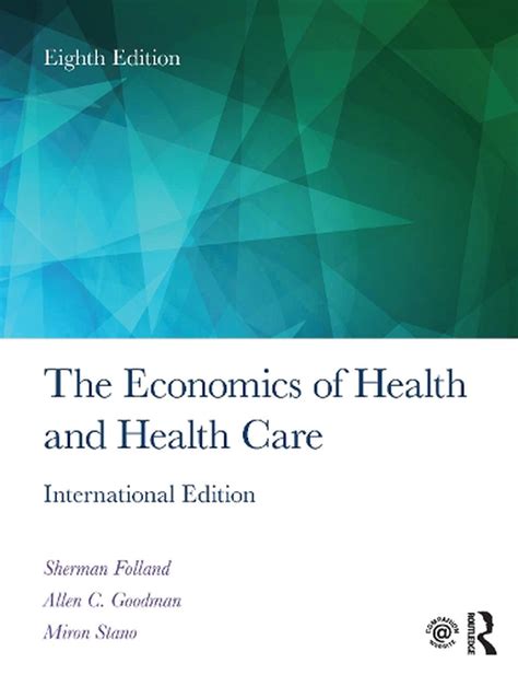 The Economics Of Health And Health Care 8th Edition By Sherman Folland