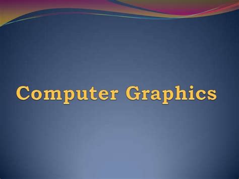 Introduction To Computer Graphics Ppt