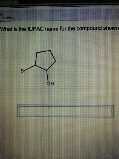 Learning What Is The Iupac Name For The Compound