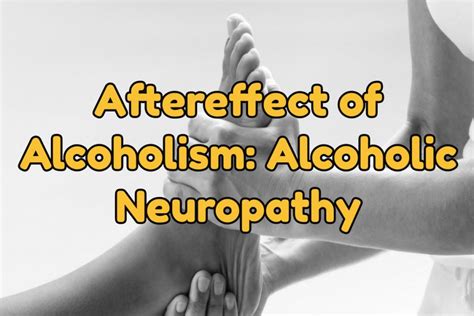 Aftereffect Of Alcoholism Alcoholic Neuropathy