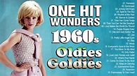 Greatest Hits 1960s One Hits Wonder Of All Time - The Best Of 60s Old ...