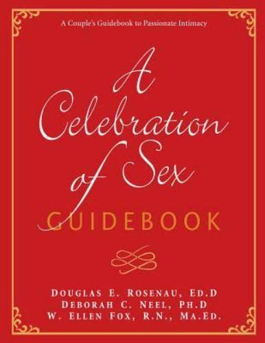 A Celebration Of Sex Guidebook By Deborah Neel Douglas Rosenau And W