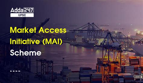 Market Access Initiative Mai Scheme Promoting Indias Exports