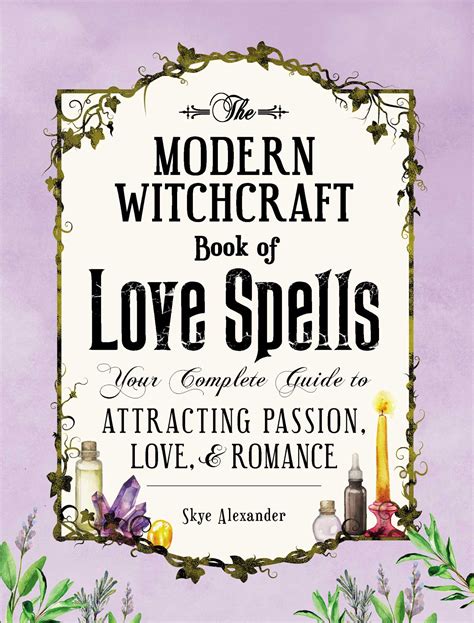 The Modern Witchcraft Book Of Love Spells Book By Skye Alexander Official Publisher Page