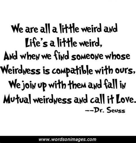 Seuss's best quotes are about love and relationships. Dr Seuss Quotes About Friendship. QuotesGram