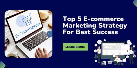 the ultimate top 5 e commerce marketing strategy