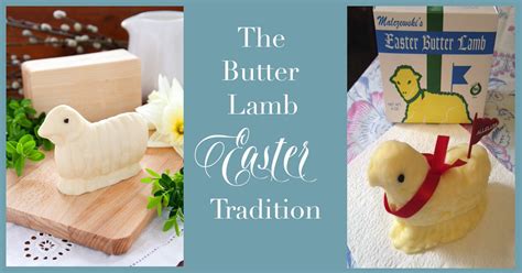 The Butter Lamb Easter Tradition Edith And Evelyn