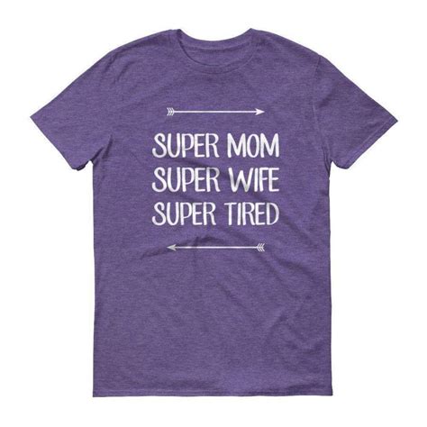 Super Mom Super Wife Super Tired Short Sleeve Unisex T Shirt