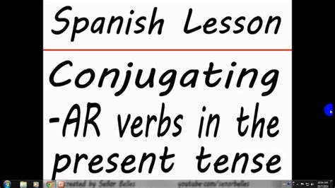 Spanish Ar Verbs Present Tense Lesson And Practice Youtube