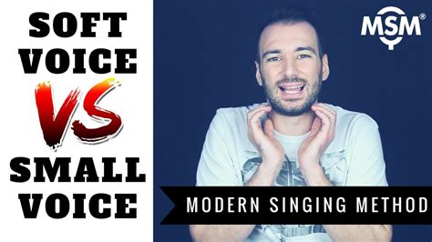 Vocal Tips Soft Voice Vs Small Voice Msm Youtube