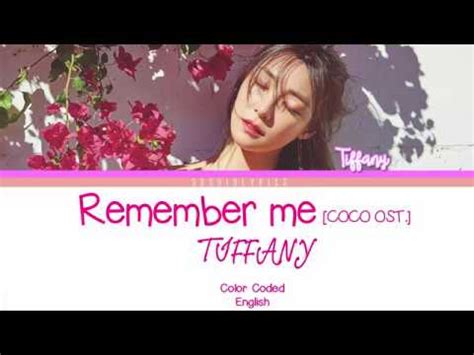 Tiffany (티파니) remember me (coco ost.) lyrics color coded english colors: TIFFANY (티파니) - Remember Me (COCO OST.) Lyrics [Color ...