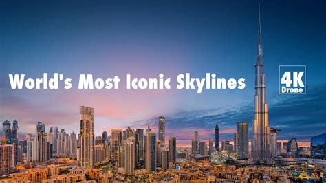 The Worlds Most Iconic Skylines In 4k Uhd Drone Video Youtube