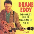 The Complete US & UK Singles and EPs As & Bs 1955-62 By Duane Eddy ...