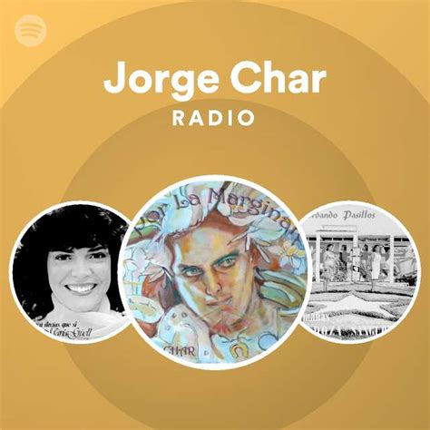 Jorge Char Radio Playlist By Spotify Spotify