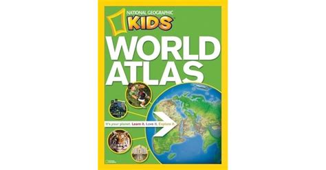 National Geographic Kids World Atlas By National Geographic Kids