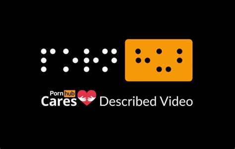 Pornhub Launches Described Videos For The Visually Impaired Thrillist