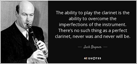 Enjoy reading and share 63 famous quotes about clarinet with everyone. QUOTES BY JACK BRYMER | A-Z Quotes