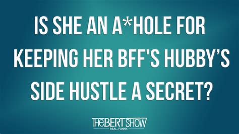 is she an a hole for keeping her bff s husband s side hustle a secret youtube