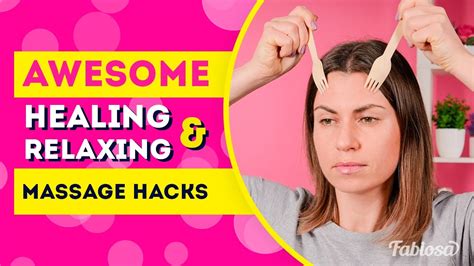awesome healthing and relaxing massage hacks you should try youtube