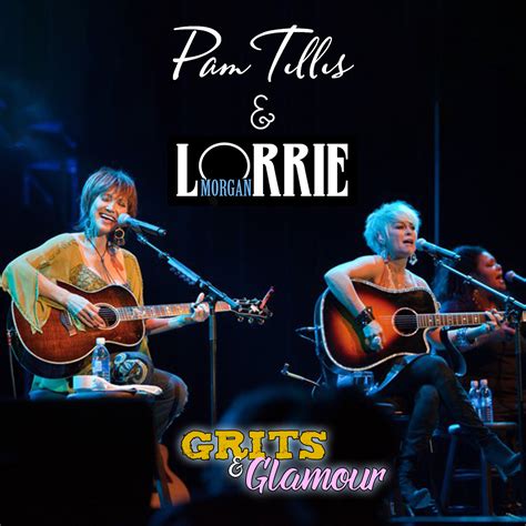 Pam Tillis And Lorrie Morgan The Grits And Glamour Tour Lancaster