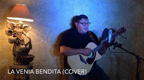La Venia Bendita Cover Interpreta Gerardo Contreras Youtube