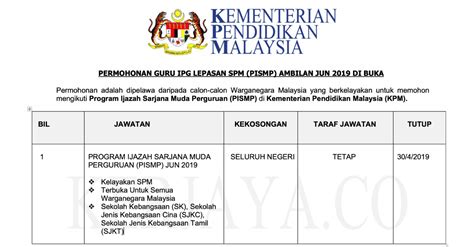 Permohonan harus lah dibuat sebelum tarikh tutup permohanan iaitu pada 25 jun 2019 — sila rujuk maklumat penuh dibawah. Permohonan IPG 2019 Calon Guru PISMP Lulusan SPM Ambilan ...