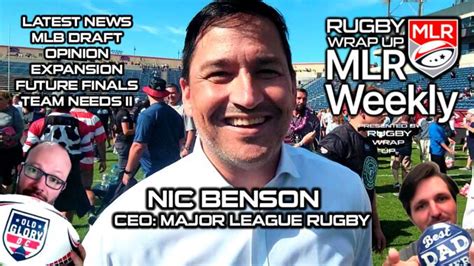Mlr Weekly Ceocommissioner Nic Benson Re Mlr Future American Rugby