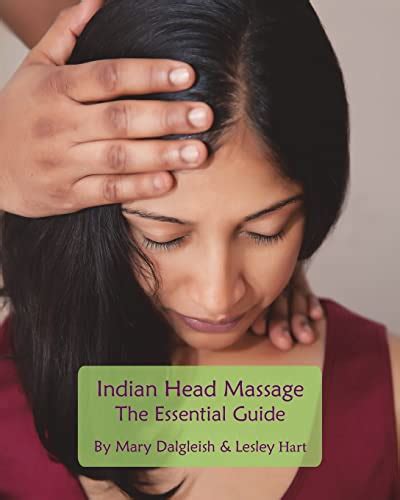 Indian Head Massage The Essential Guide By Mary Dalgleish Lesley Hart Very Good Paperback