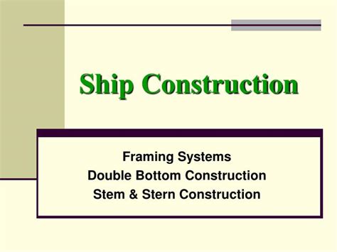 Name of ensure that only authorized person have access 5 restricted areas are identified in ship security plan navidation bridge machinery spaces water tanks crew. PPT - Ship Construction PowerPoint Presentation, free ...