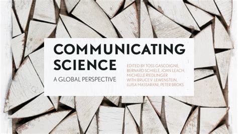 Communicating Science New Book Explores Science Communication Across The Globe Scholarly