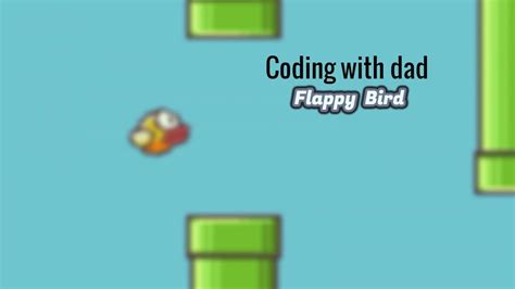 Coding With Dad Flappy Bird Part 3 Flappy Bird Pipes Youtube