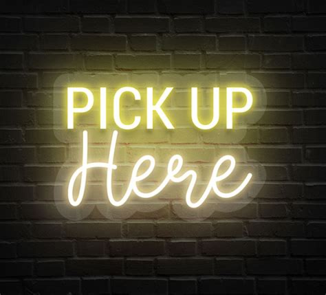 Pick Up Here Neon Sign Online Fast Delivery