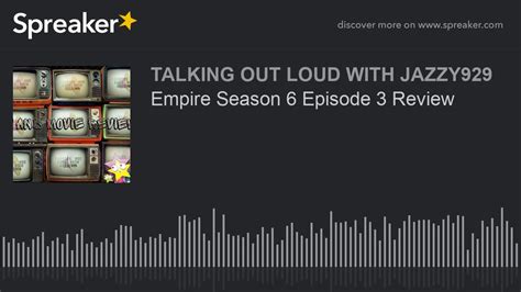 Empire Season 6 Episode 3 Review Youtube