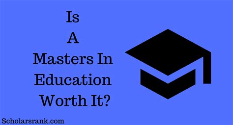 Is A Masters In Education Worth It In 2023 Scholarsrank Blog For