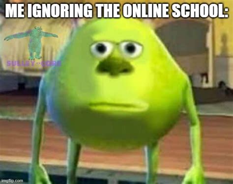 Online School Ignored Imgflip