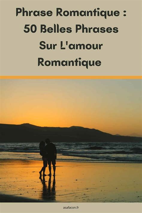 Phrase Romantique 50 Belles Phrases Sur Lamour Romantique