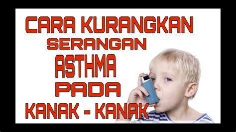 Saya akan rangkaikan satu per satu. kanak-kanak di serang asthma?apa yang perlu dilakukan?Tips ...