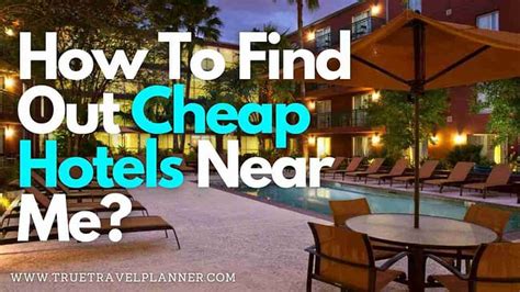 Cheap Hotels Near Me 4 Things You Should Know About It