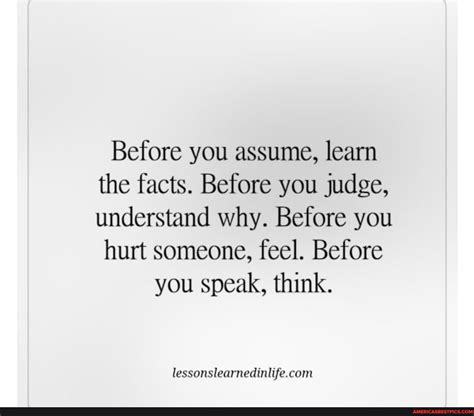 Before You Assume Learn The Facts Before You Judge Understand Why